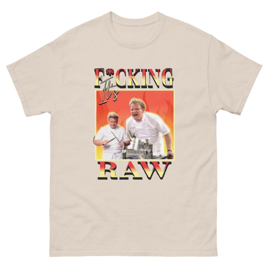 It's F*cking Raw Gordon Ramsay Unisex classic tee