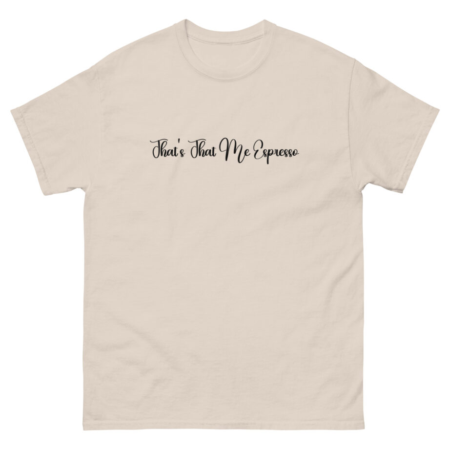 Short N Sweet That's That Me Unisex classic tee