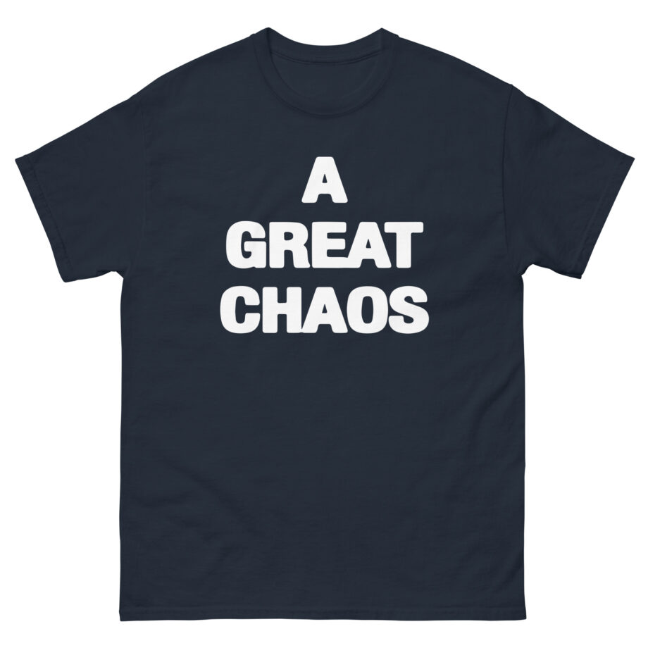 A Great Chaos Unisex classic tee