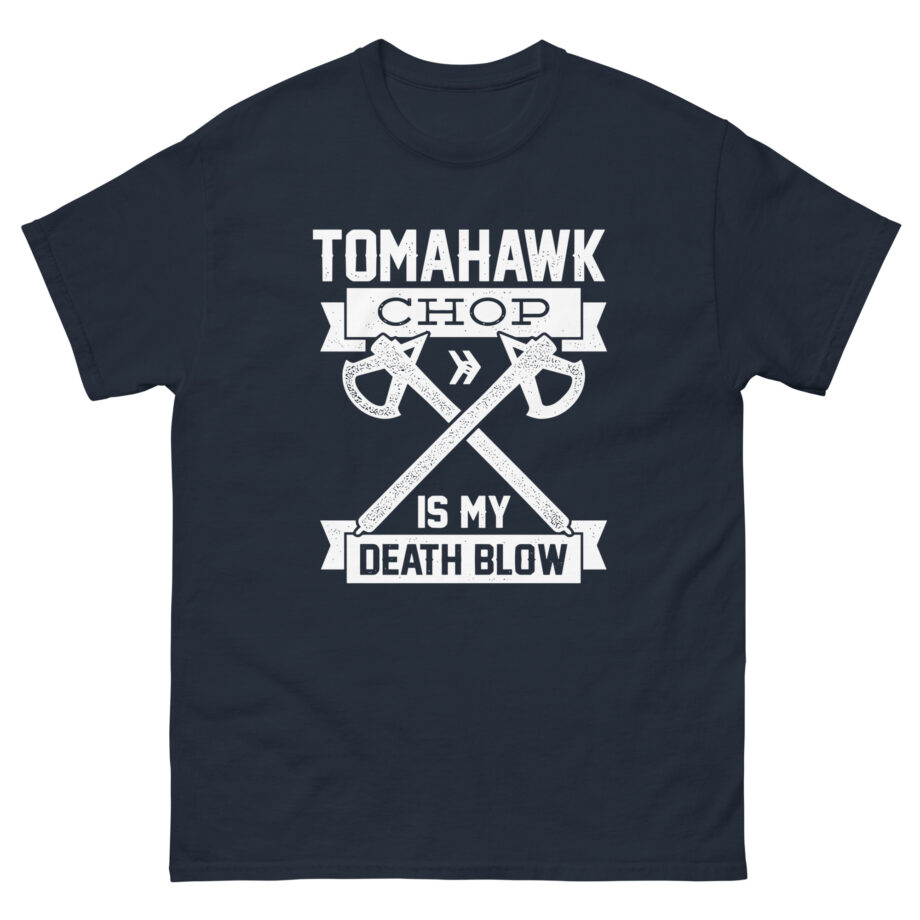 Anthony Padilla Tomahawk Chop is My Death Blow Unisex classic tee