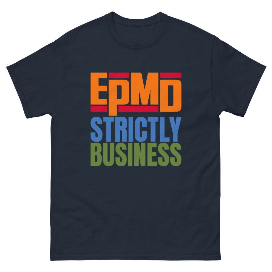 Epmd Strictly Business Unisex classic tee
