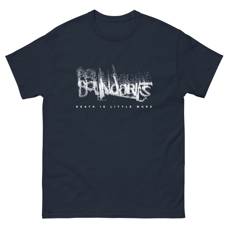 Boundaries Death is Little More Unisex classic tee