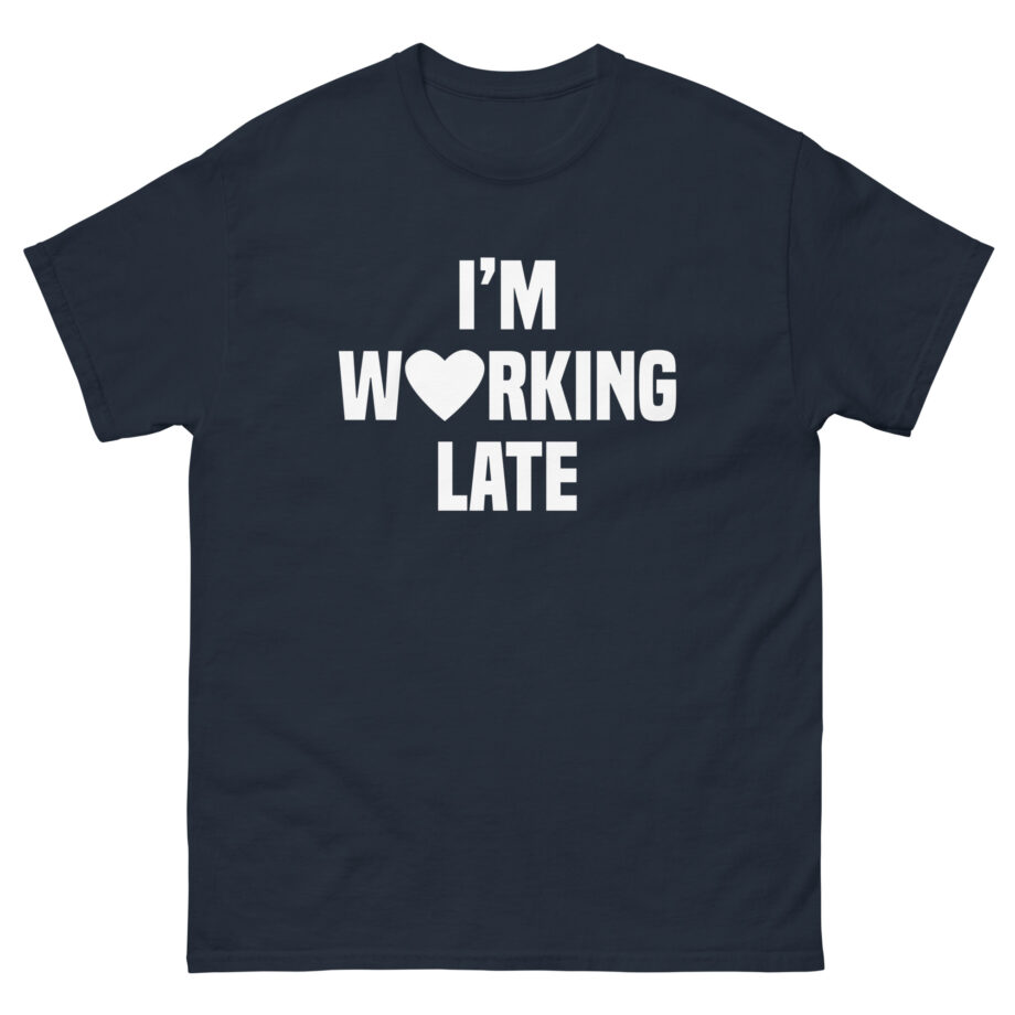 Short N' Sweet I'm Working Late Unisex classic tee