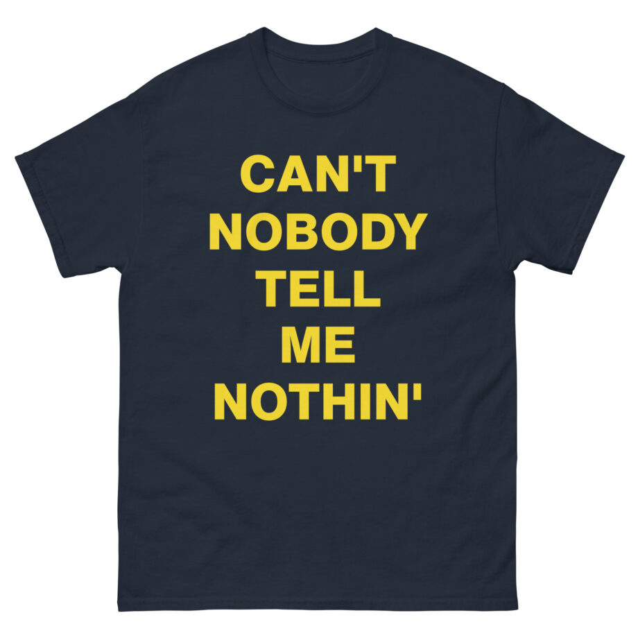 Lil Nas X Can’t Nobody Tell Me Nothing Unisex classic tee