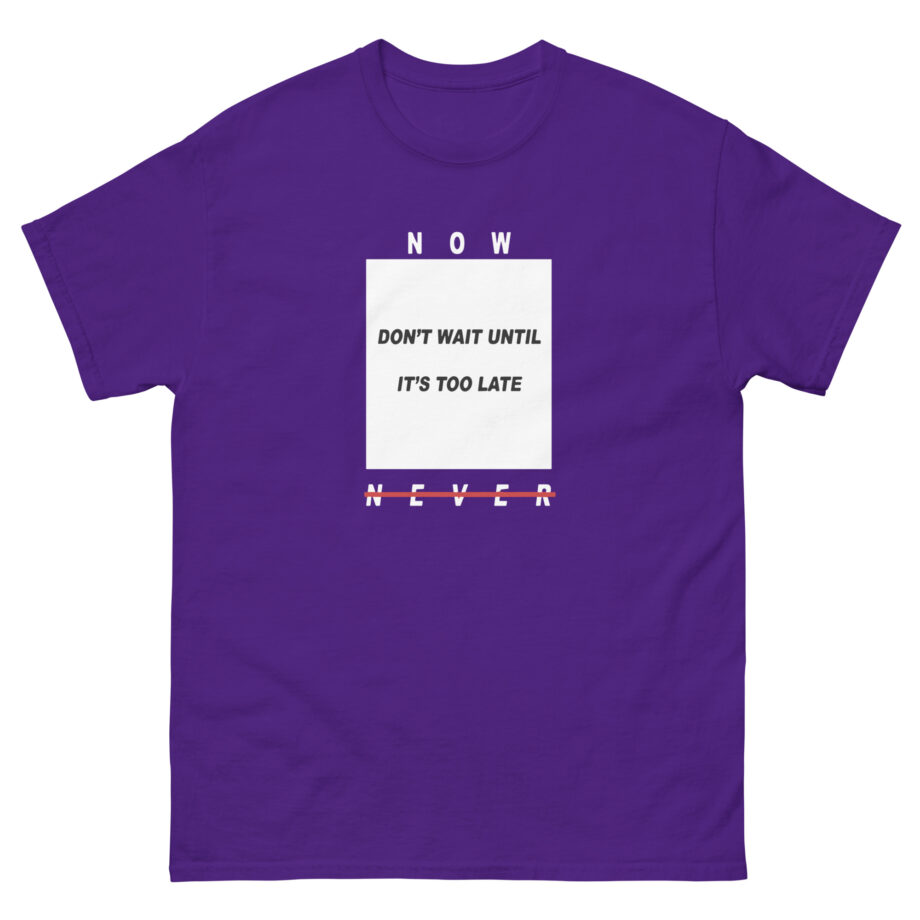 Colby Brock Now Don't Wait Until It's Too Late Never Unisex classic tee