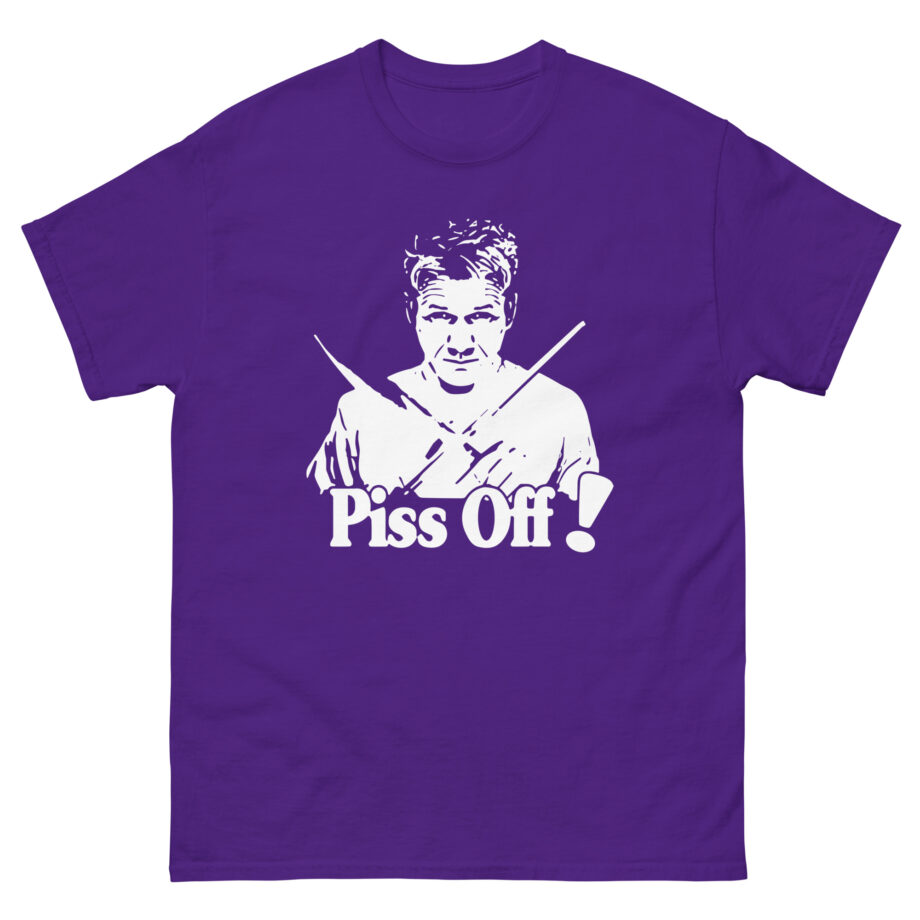 Chef Gordon Ramsay Piss Off Unisex classic tee