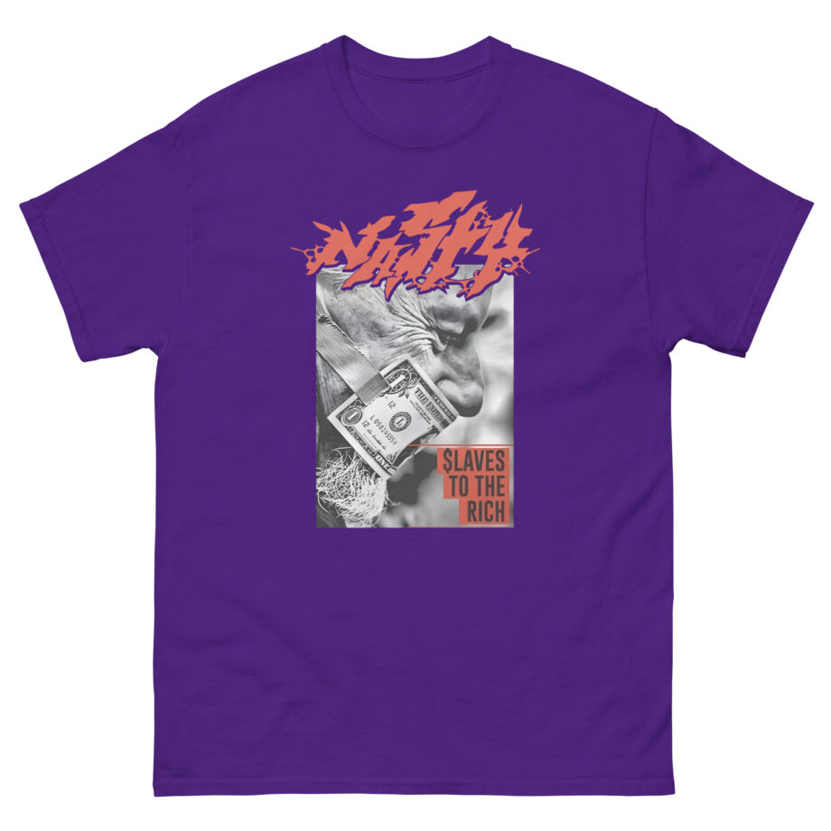 Nasty Slaves to the Rich Unisex classic tee