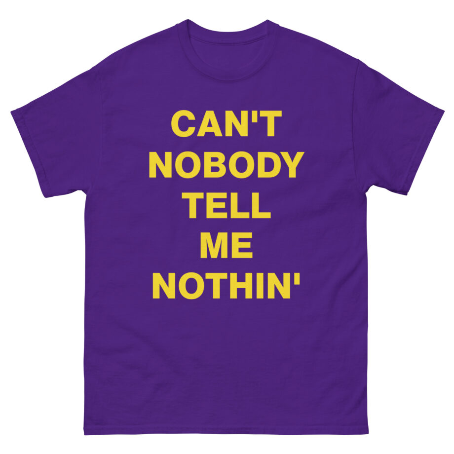 Lil Nas X Can’t Nobody Tell Me Nothing Unisex classic tee