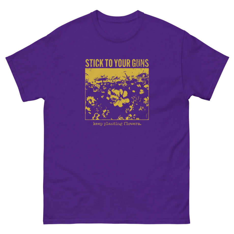 Stick to Your Guns Flowers Unisex classic tee