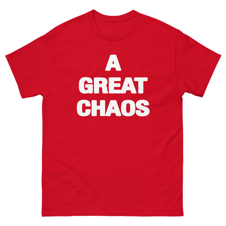 A Great Chaos Unisex classic tee