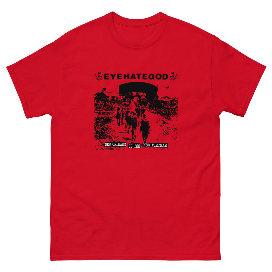 Eyehategod New Orleans is the New Vietnam Unisex classic tee