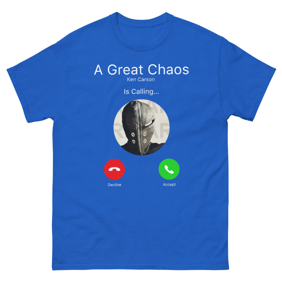 A Great Chaos is Calling Unisex classic tee