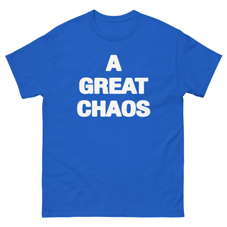 A Great Chaos Unisex classic tee