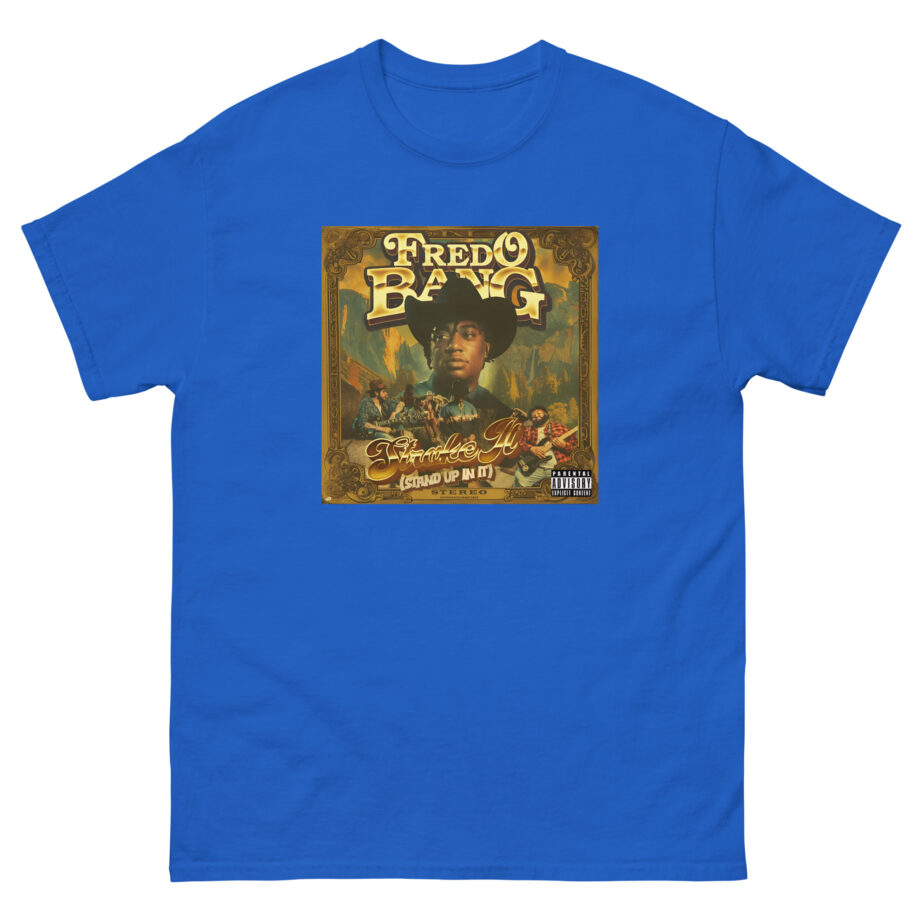 Fredo Bang Stroke It Unisex classic tee