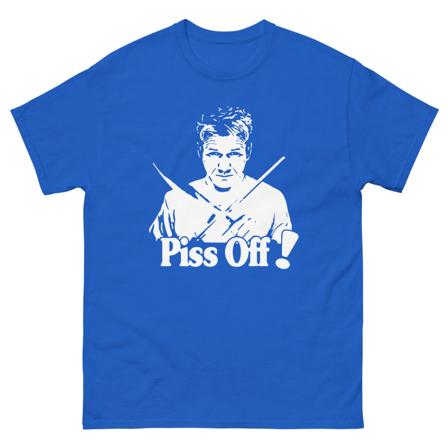 Chef Gordon Ramsay Piss Off Unisex classic tee