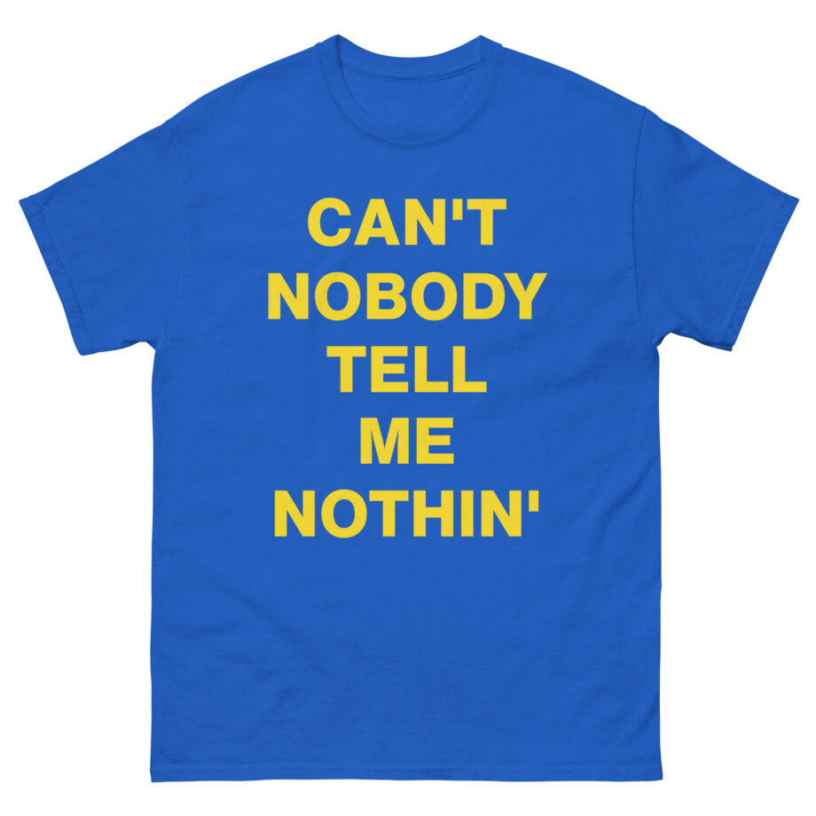 Lil Nas X Can’t Nobody Tell Me Nothing Unisex classic tee