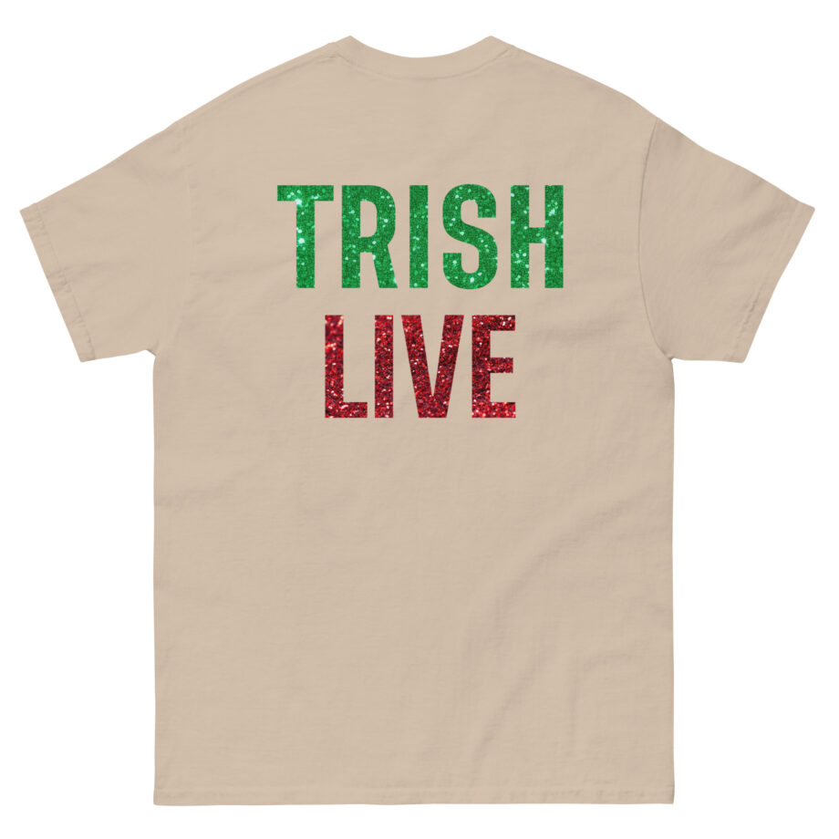 Just Trish Live Unisex classic tee