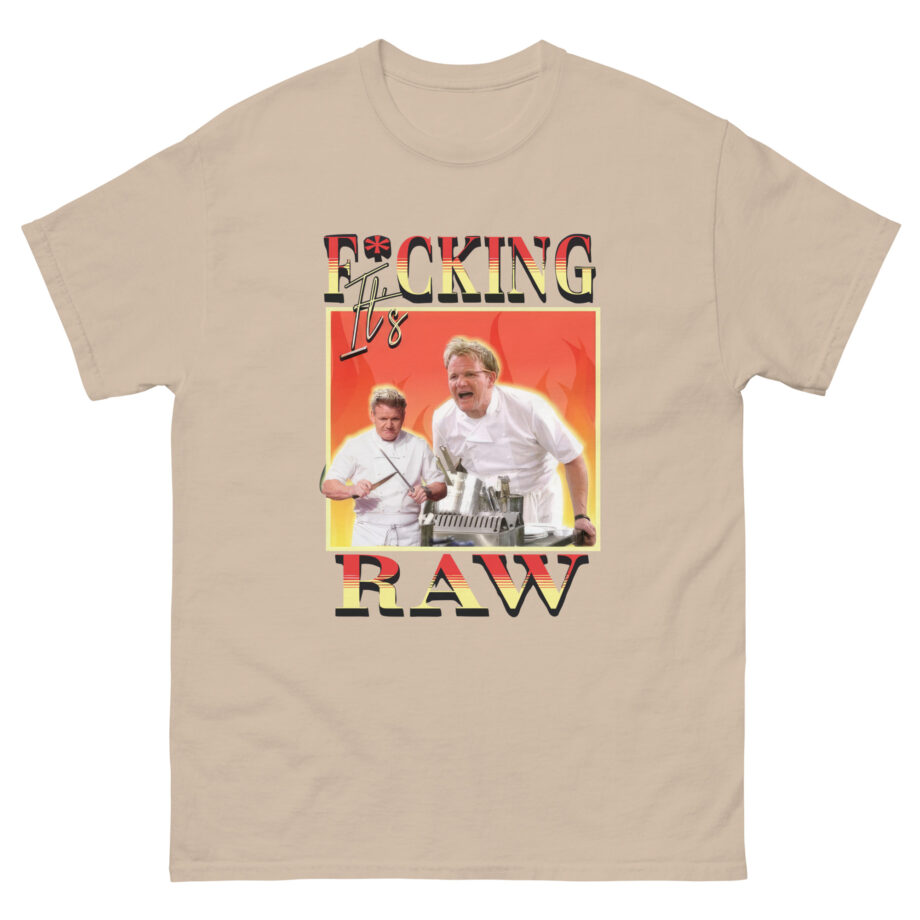 It's F*cking Raw Gordon Ramsay Unisex classic tee