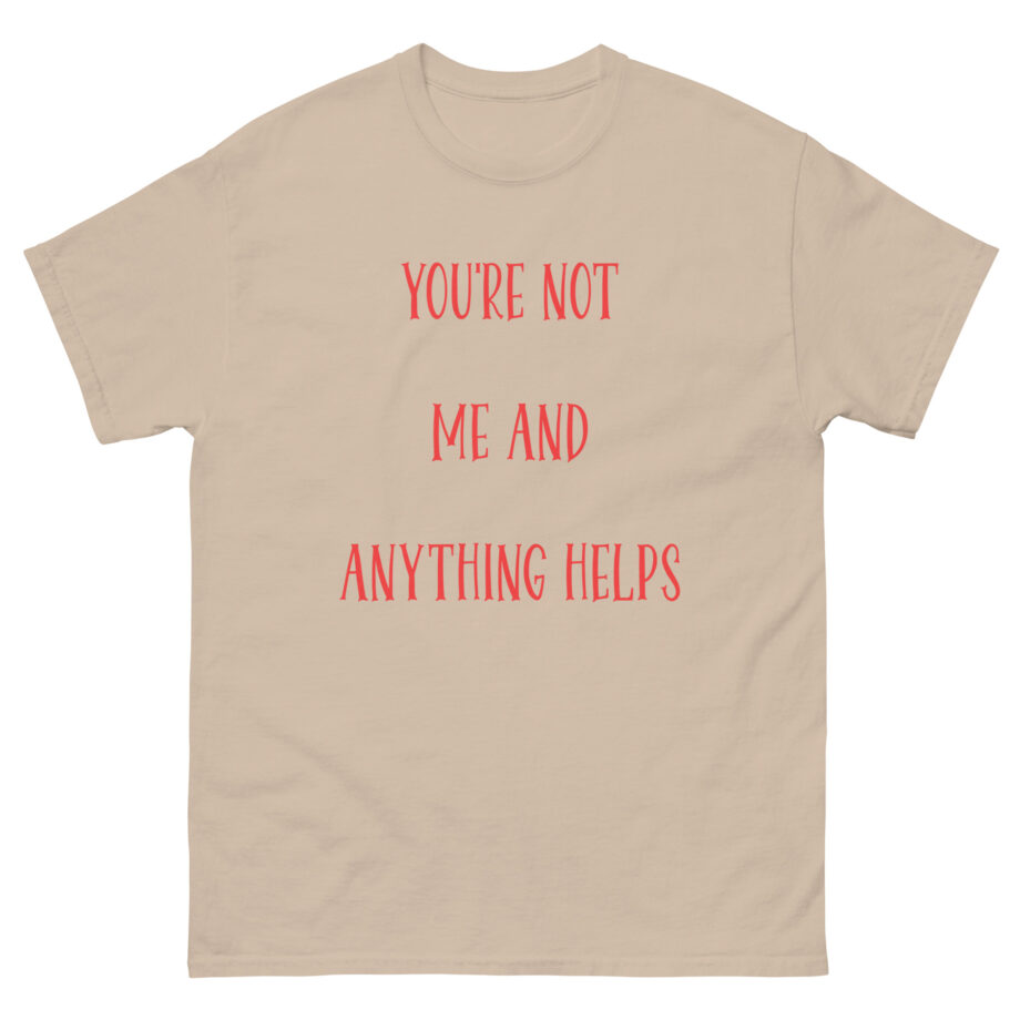 Corey Scherer You're Not Me and Anything Helps Unisex classic tee