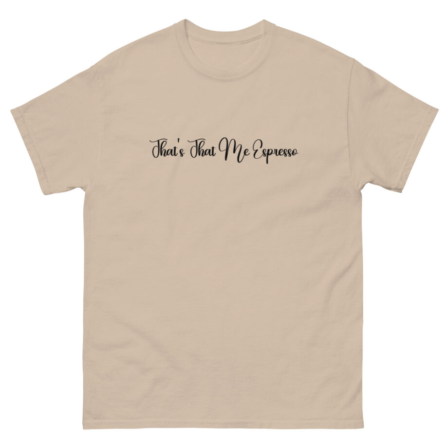 Short N Sweet That's That Me Unisex classic tee