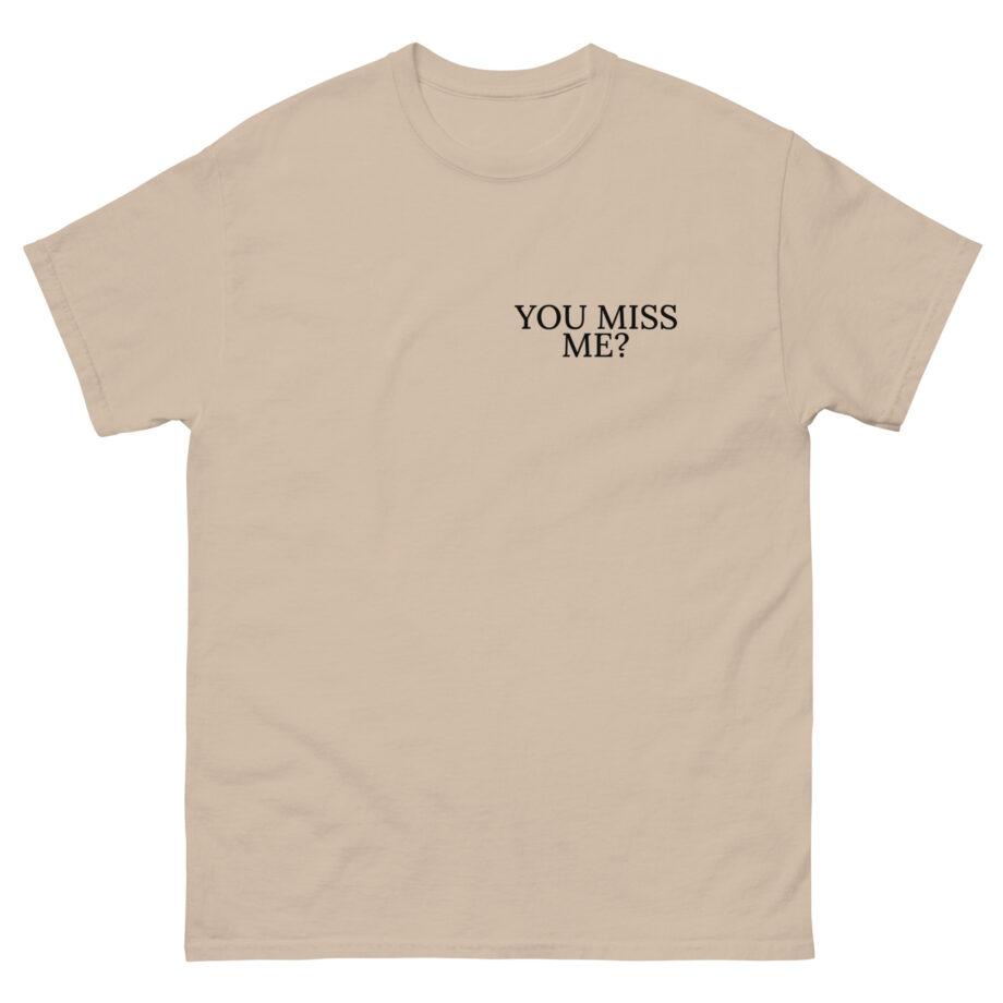 Short N' Sweet Miss Me Unisex classic tee