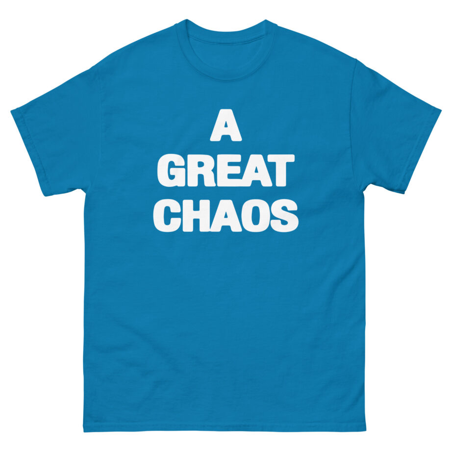 A Great Chaos Unisex classic tee
