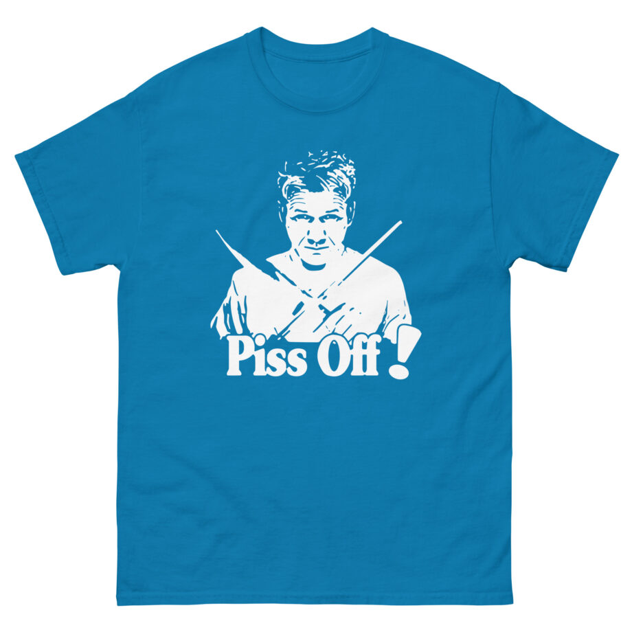 Chef Gordon Ramsay Piss Off Unisex classic tee