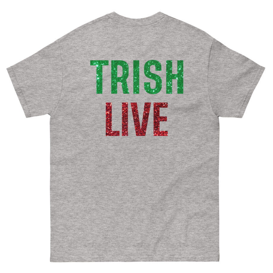 Just Trish Live Unisex classic tee