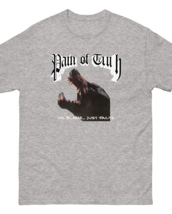 Pain of Truth No Blame...just Facts Unisex classic tee