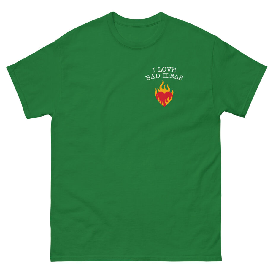 I Love Bad Ideas Unisex classic tee