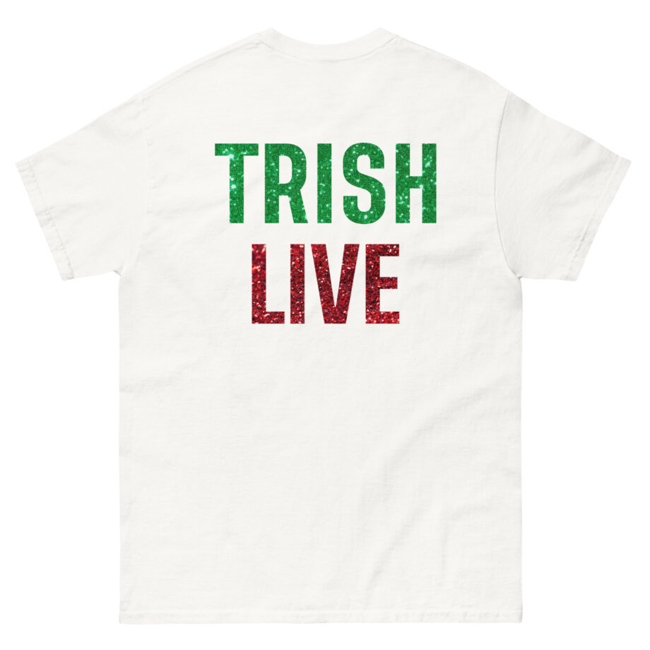 Just Trish Live Unisex classic tee