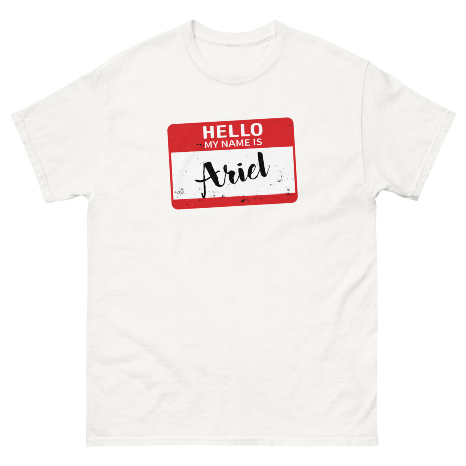 Hello My Name is Ariel Unisex classic tee