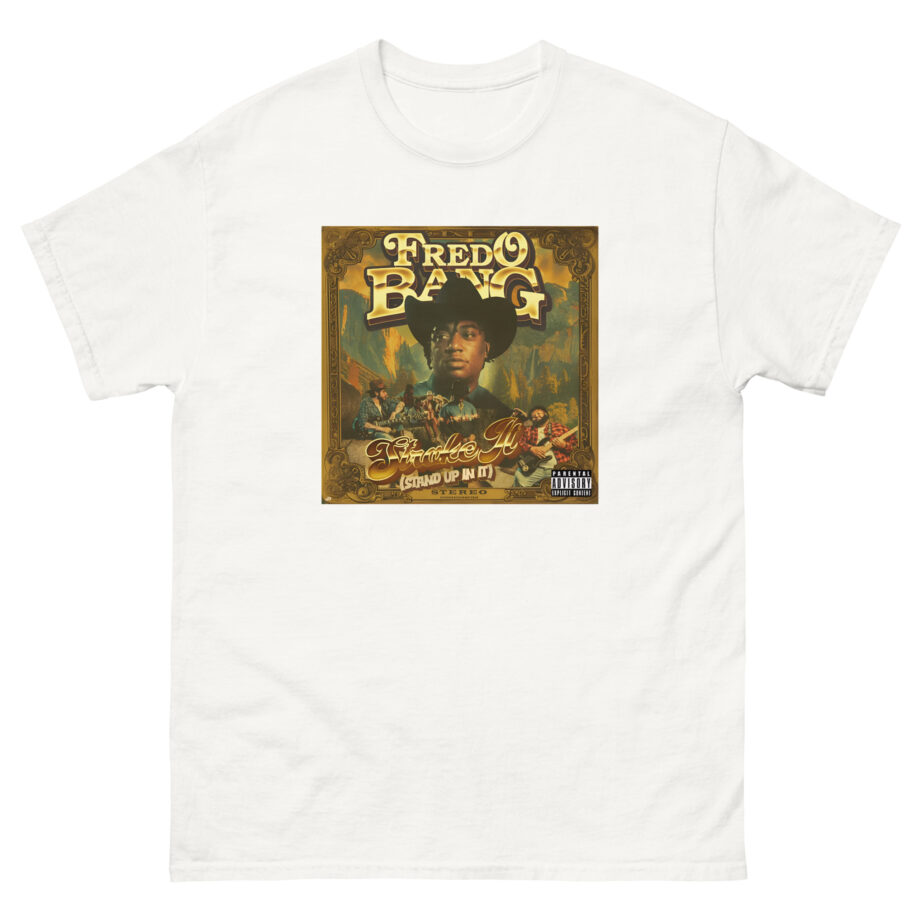 Fredo Bang Stroke It Unisex classic tee