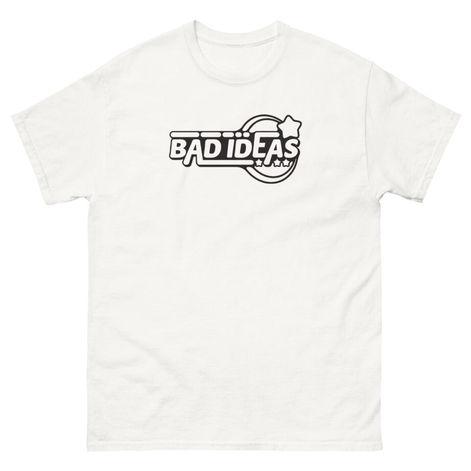 Bad Ideas Unisex classic tee
