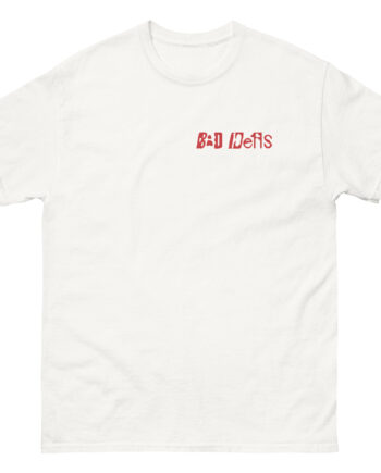 Bad Ideas Unisex classic tee