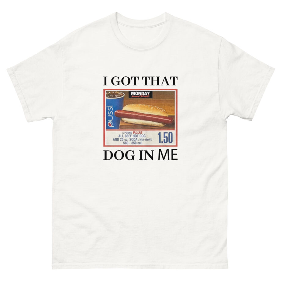Danny Duncan I Got That Dog in Me Unisex classic tee