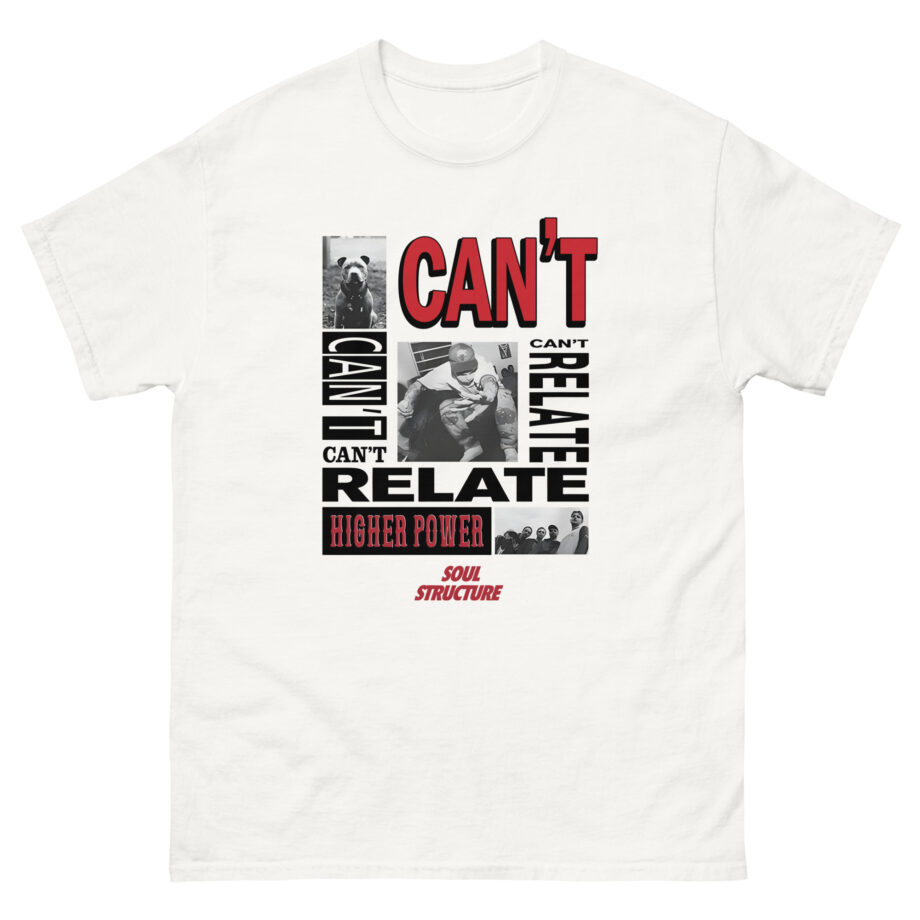 Higher Power Can't Relate Unisex classic tee