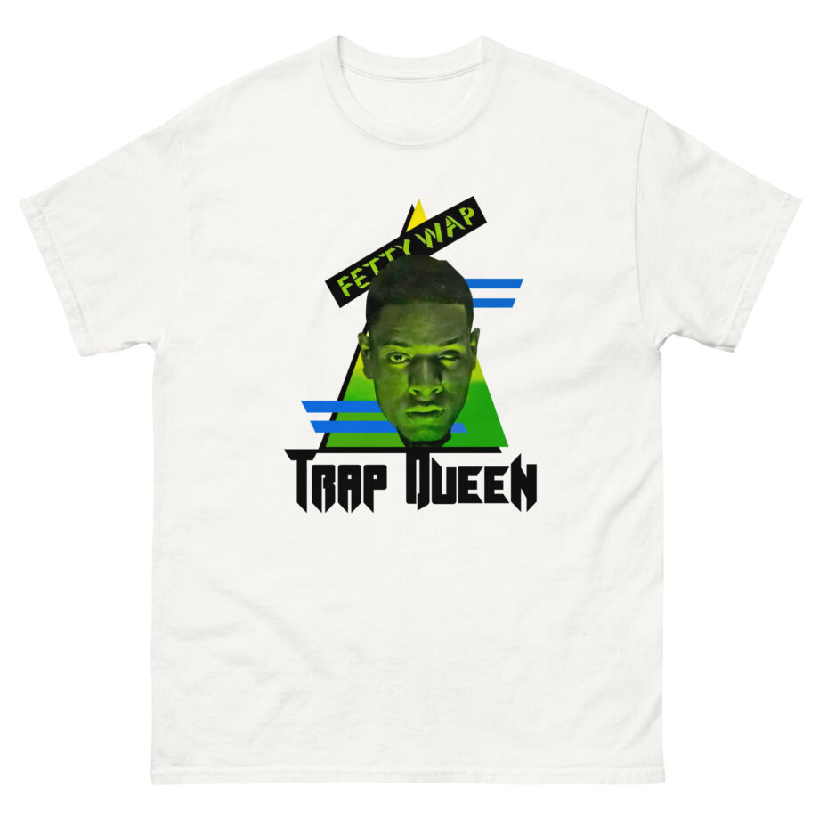 Fetty Wap Trap Queen Unisex classic tee