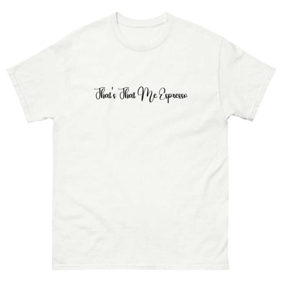 Short N Sweet That's That Me Unisex classic tee