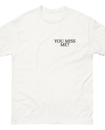 Short N' Sweet Miss Me Unisex classic tee