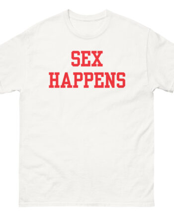 Tana Mongeau Sex Happens Unisex classic tee