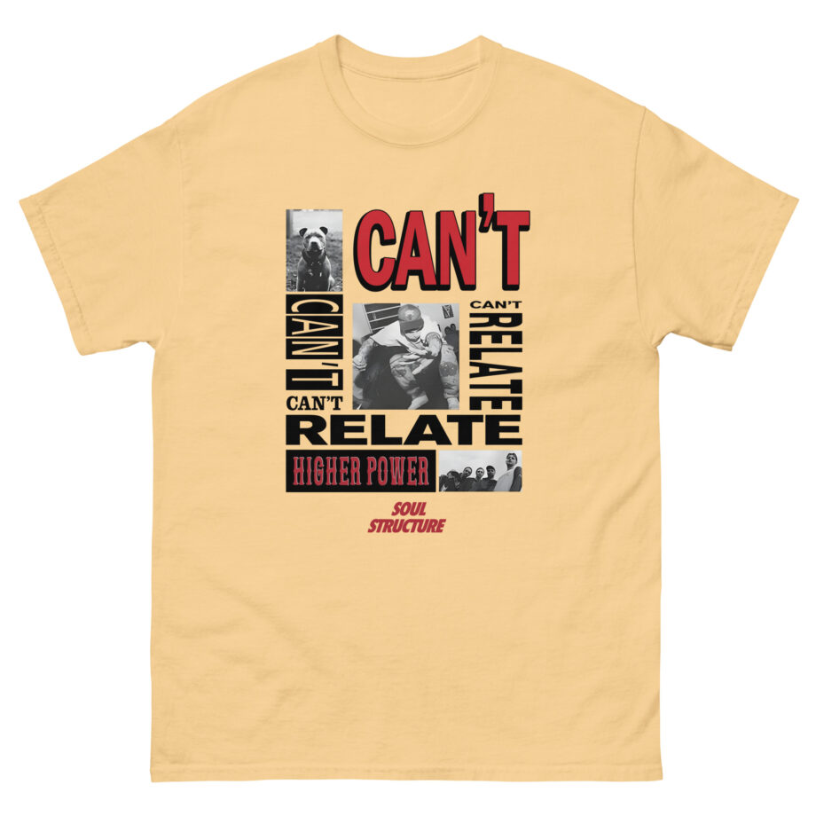 Higher Power Can't Relate Unisex classic tee