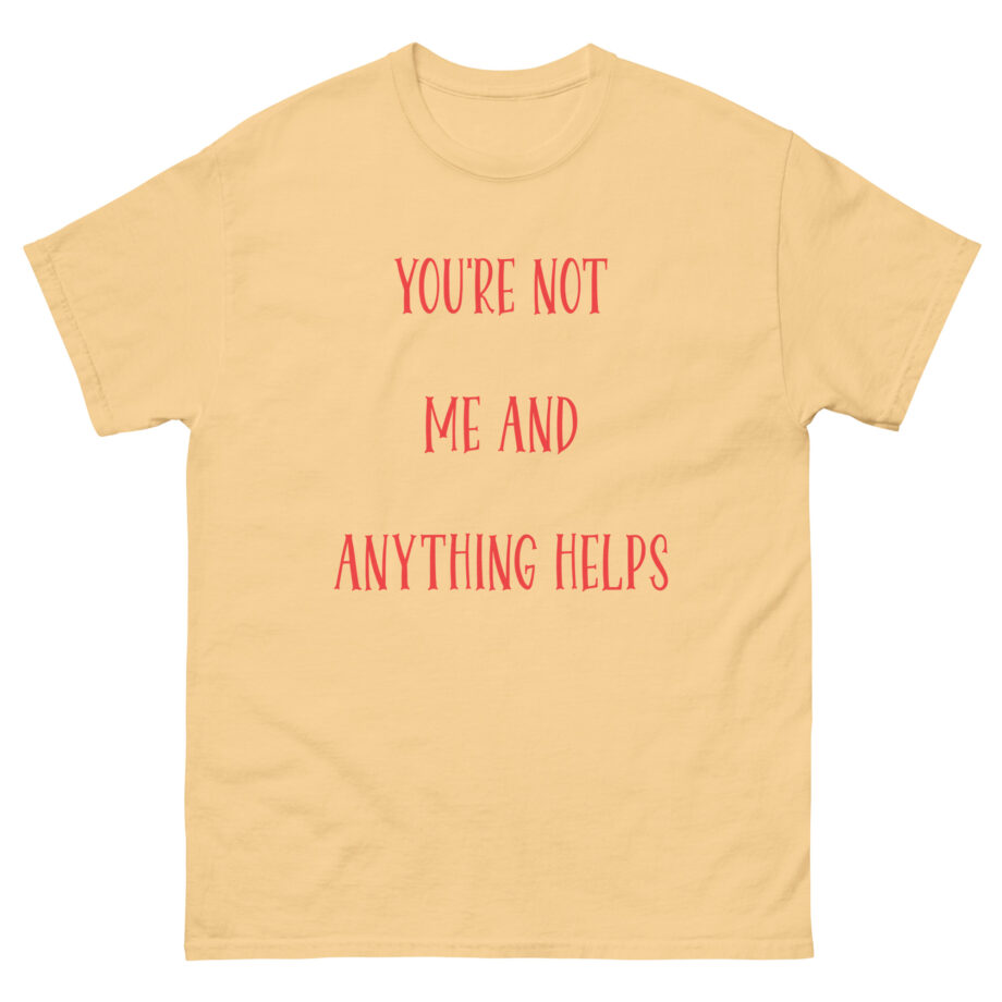 Corey Scherer You're Not Me and Anything Helps Unisex classic tee