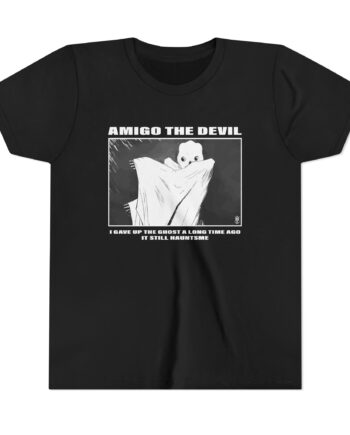Amigo the Devil I Gave Up the Ghost a Long Time Ago It Still Haunts Me Youth Short Sleeve Tee