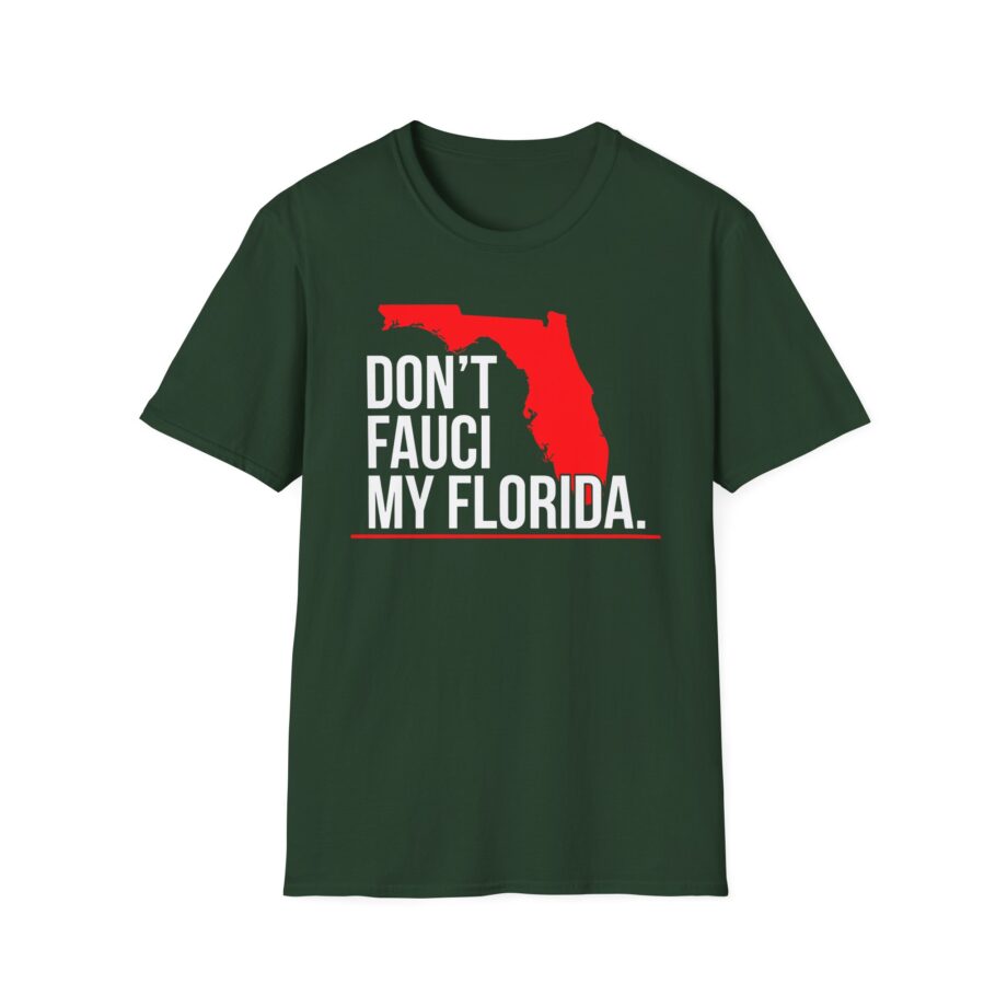 Ron Desantis Dont Fauci My Florida Unisex Softstyle T-shirt
