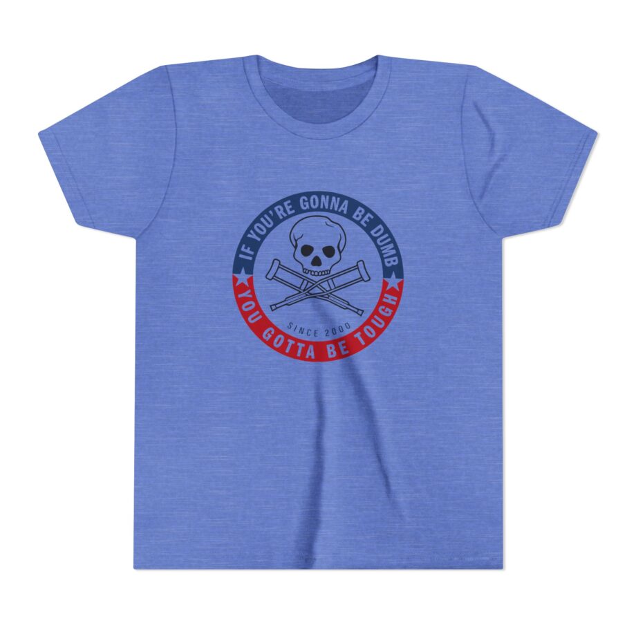 Jackass Forever if You're Gonna Be Dumb Be Tough Youth Short Sleeve Tee