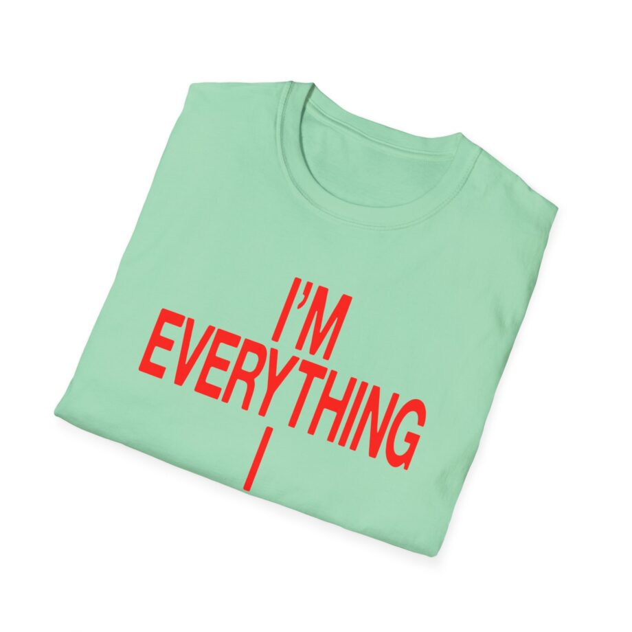 JT Im Everything Unisex Softstyle T-Shirt