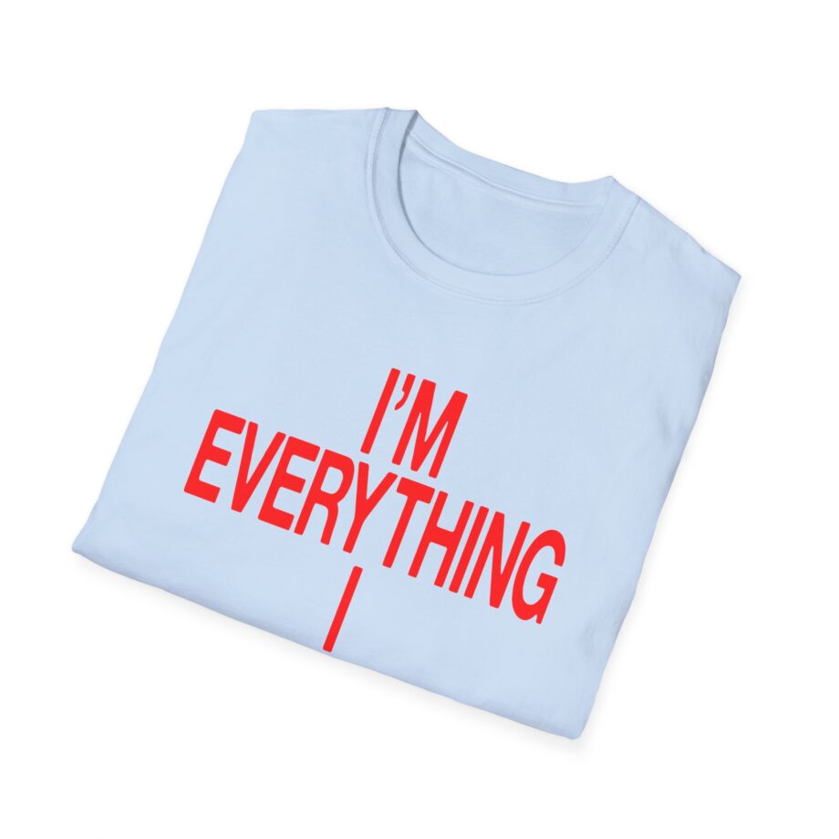 JT Im Everything Unisex Softstyle T-Shirt