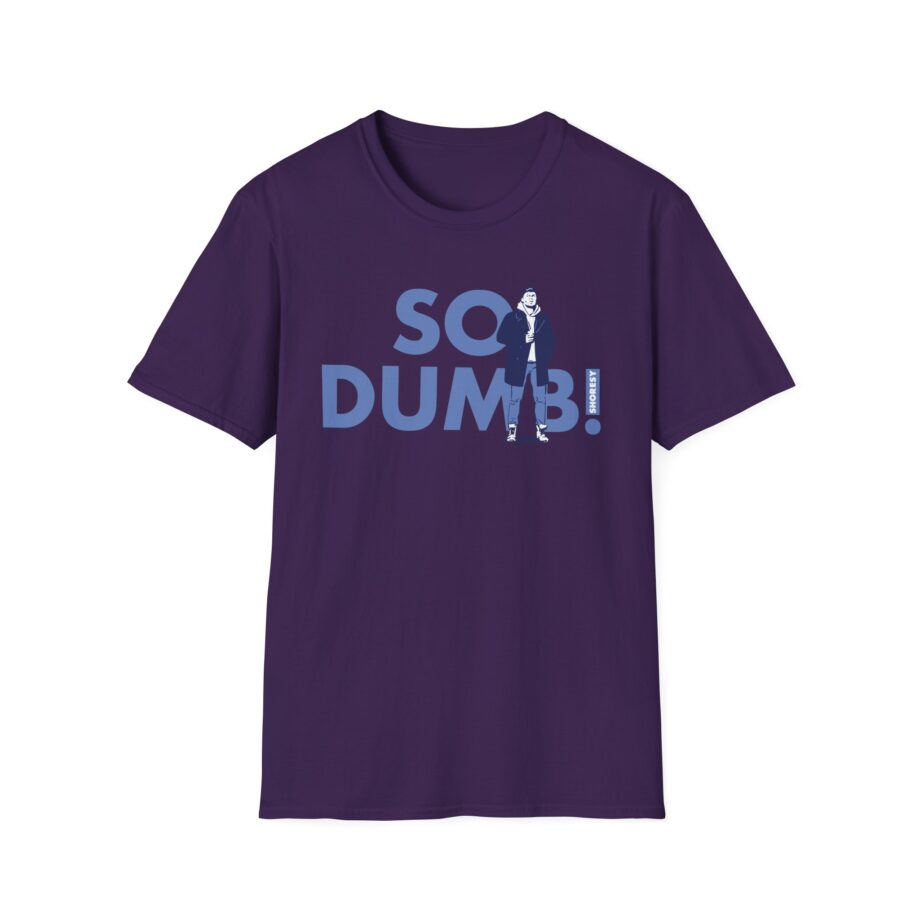 Shoresy So Dumb Unisex Softstyle T-shirt