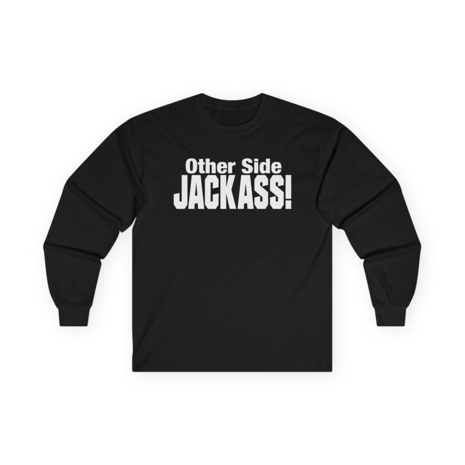 Other Side Jackass Unisex Ultra Cotton Long Sleeve Tee